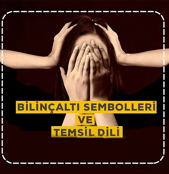 Bilinçaltı Sembolleri ve Temsil Dili